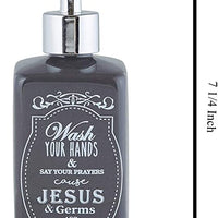 Black Ceramic Wash Your Hands & Say Your Prayers Cause Jesus & Germs are Everywhere Reusable Liquid Hand Soap Dispenser, 7 1/4 Inch