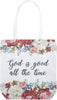 God is Good All The Time Floral Canvas Tote Bag