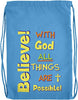 Inspirational Believe! With God All Things Are Possible Drawstring Backpack