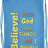 Inspirational Believe! With God All Things Are Possible Drawstring Backpack